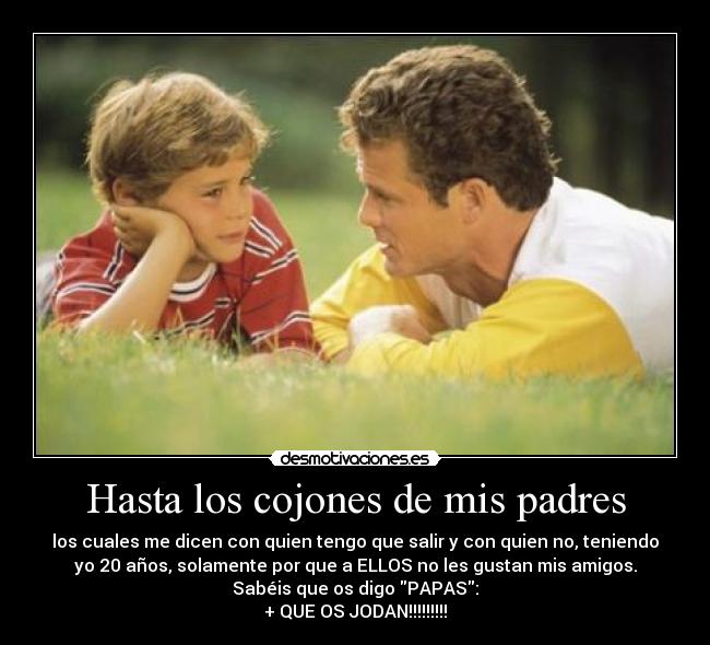 Hasta los cojones de mis padres - 