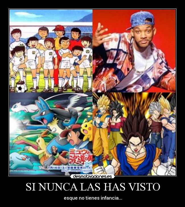 SI NUNCA LAS HAS VISTO - esque no tienes infancia...