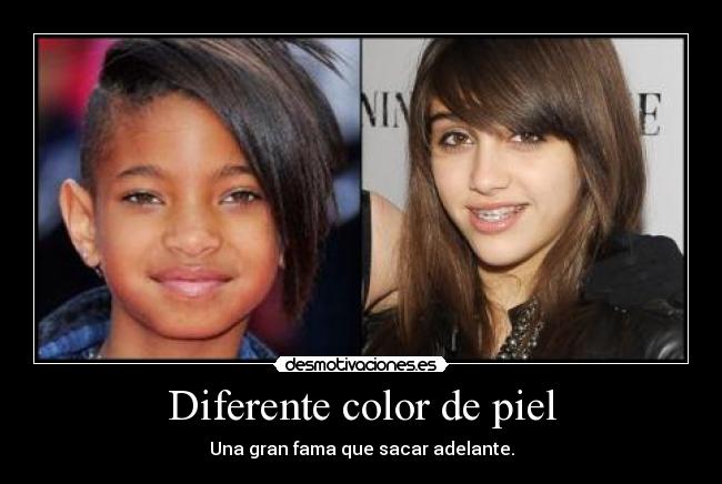 Diferente color de piel - Una gran fama que sacar adelante.