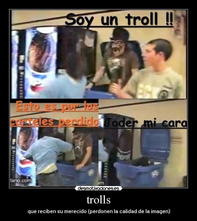 trolls - que reciben su merecido (perdonen la calidad de la imagen)