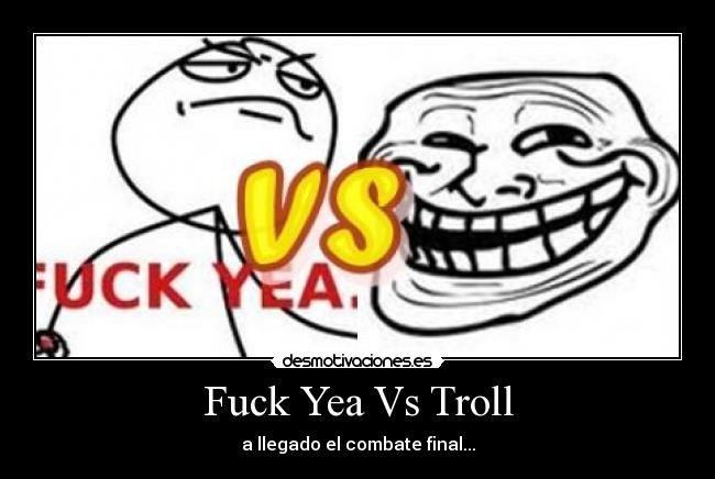 Fuck Yea Vs Troll - 