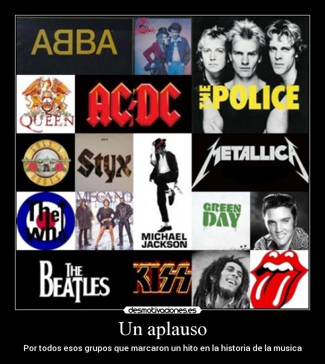 Un aplauso - Por todos esos grupos que marcaron un hito en la historia de la musica
