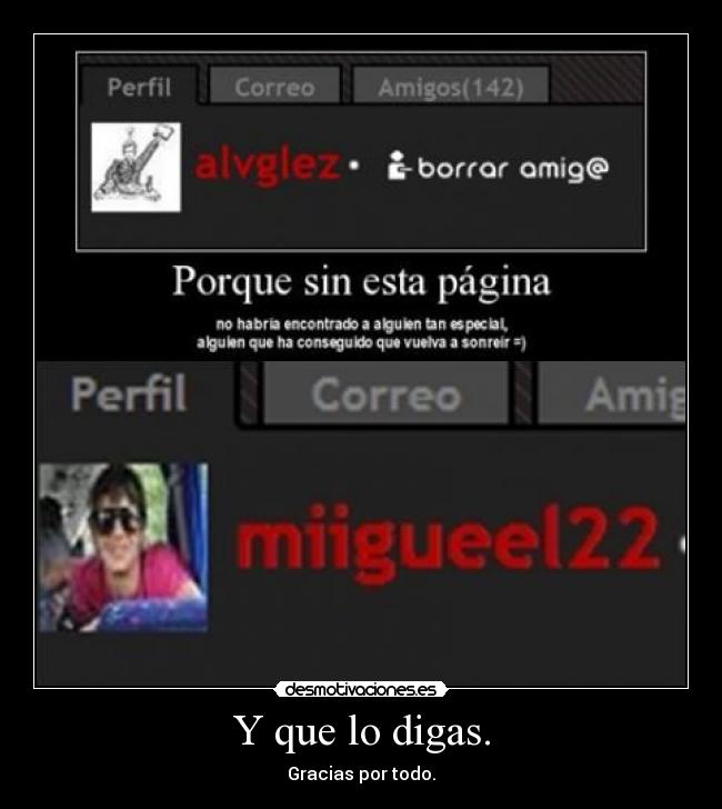 Y que lo digas. - Gracias por todo.