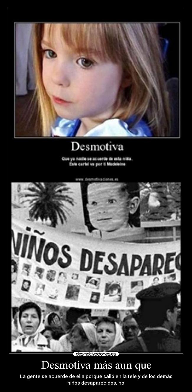 Desmotiva más aun que -