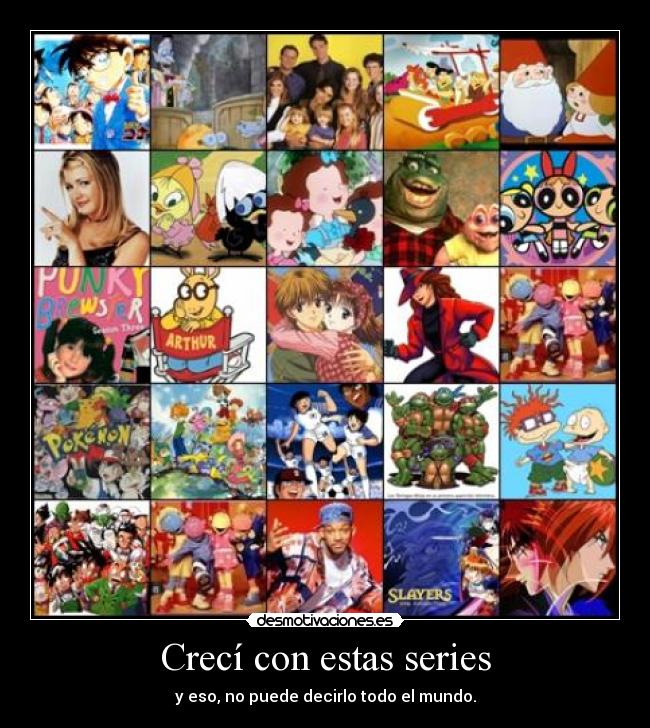 Crecí con estas series -