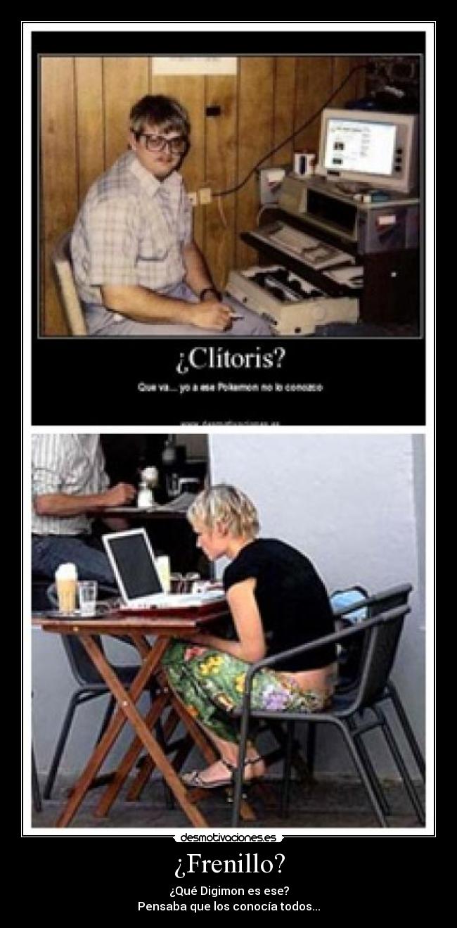 ¿Frenillo? - ¿Qué Digimon es ese?
Pensaba que los conocía todos...