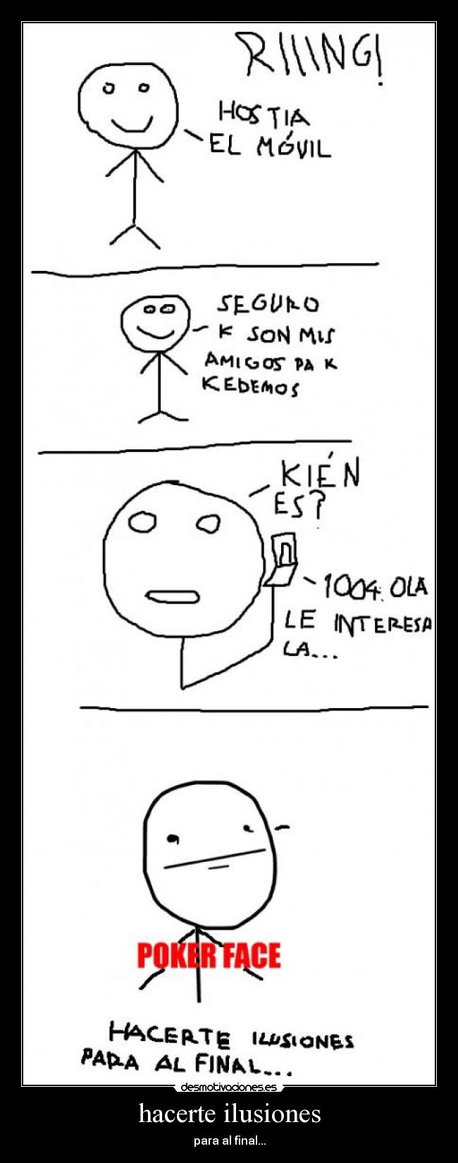 hacerte ilusiones - para al final...