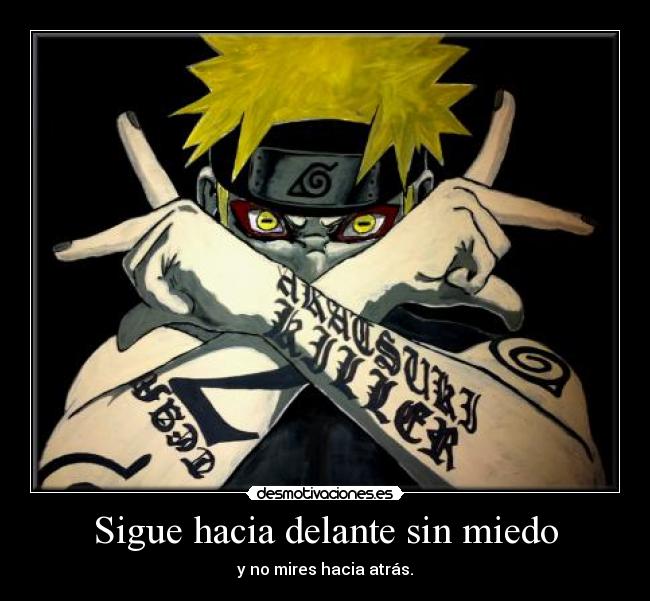 Sigue hacia delante sin miedo - y no mires hacia atrás.