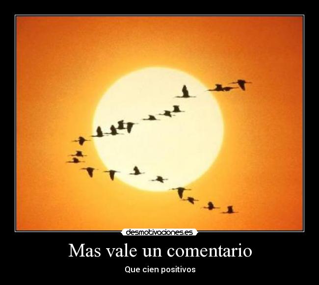 Mas vale un comentario - Que cien positivos