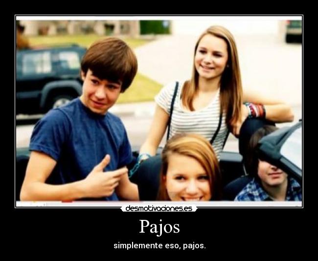 Pajos - simplemente eso, pajos.