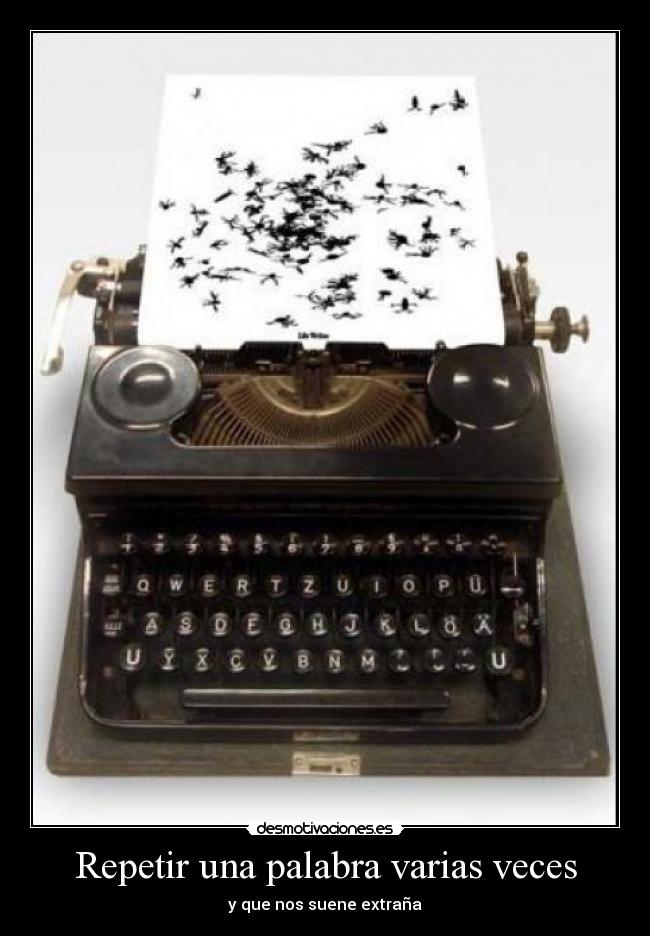 carteles repetir palabra varias veces suene extrana desmotivaciones