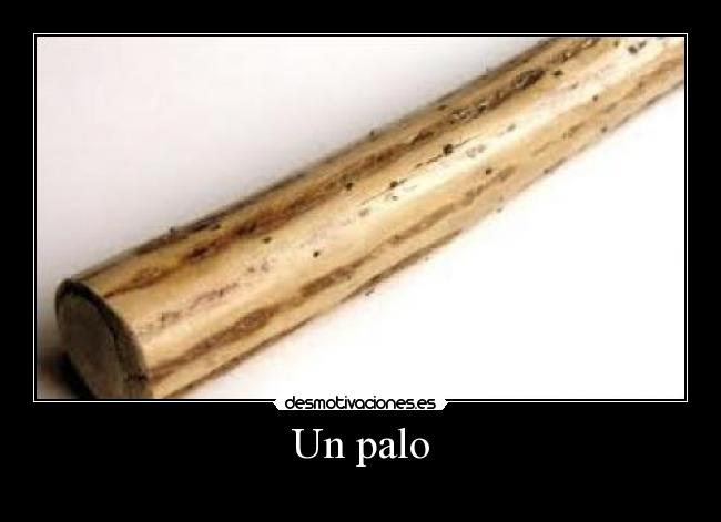 Un palo - 