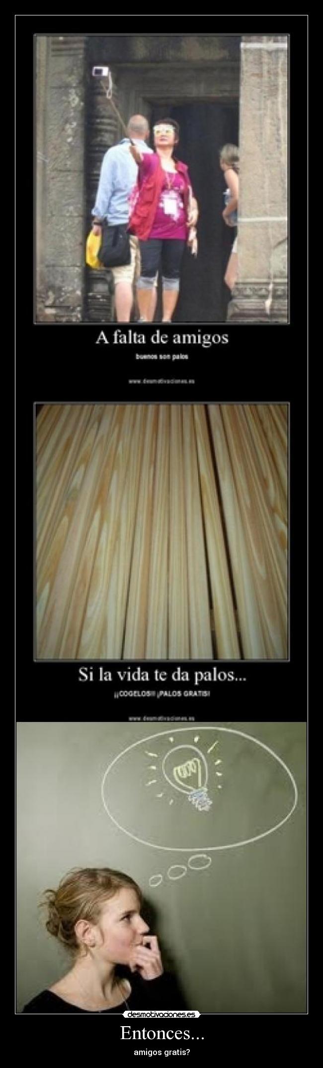 Entonces... - amigos gratis?