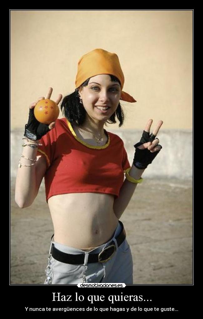 Haz lo que quieras... -