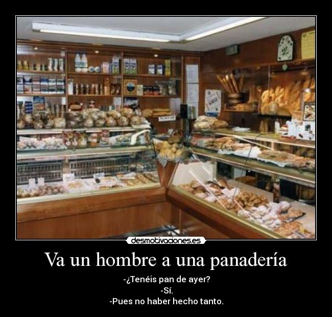 carteles chistaco panaderia haber hecho tanto pan ayer desmotivaciones