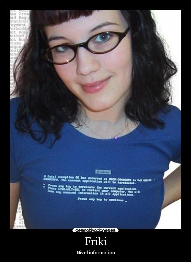 Friki - Nivel:informatico