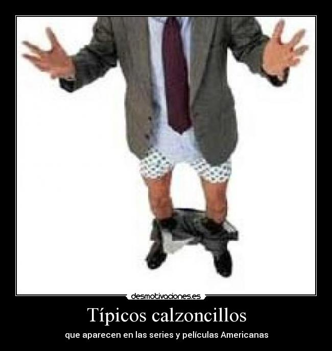 Típicos calzoncillos - que aparecen en las series y películas Americanas