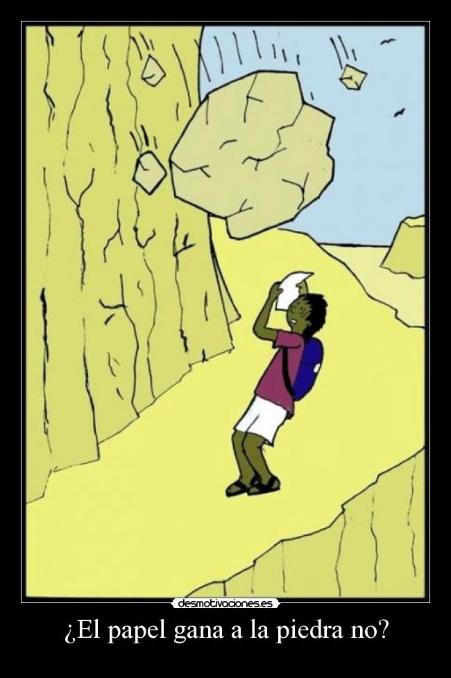 ¿El papel gana a la piedra no? - 