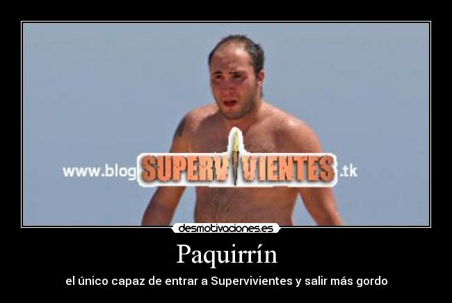 carteles supervivientes paquirrin gordo real desmotivaciones