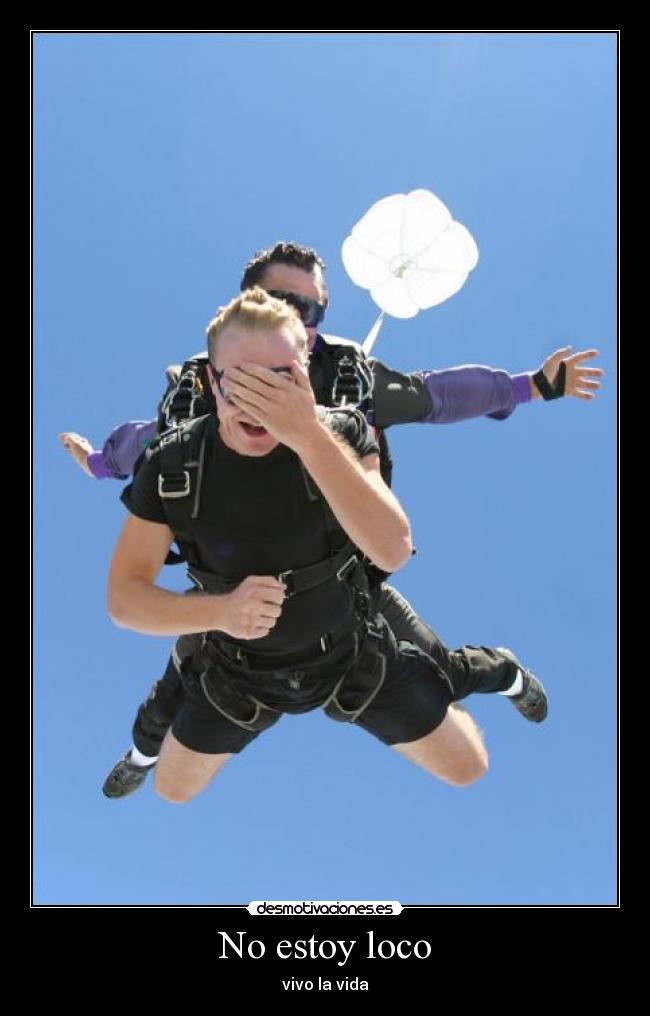 No estoy loco - vivo la vida