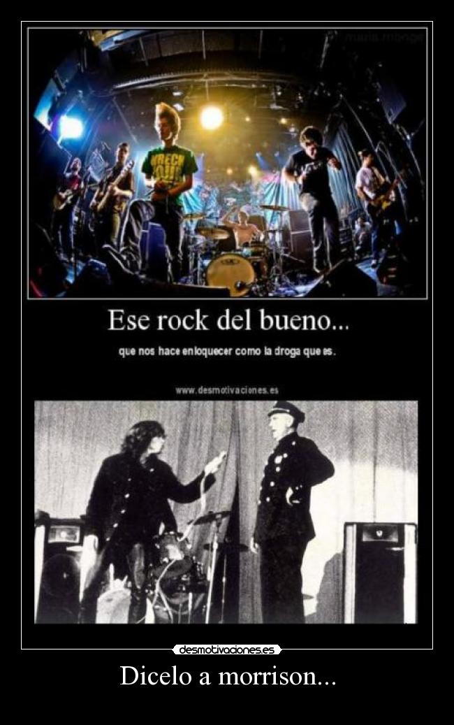 Dicelo a morrison... -