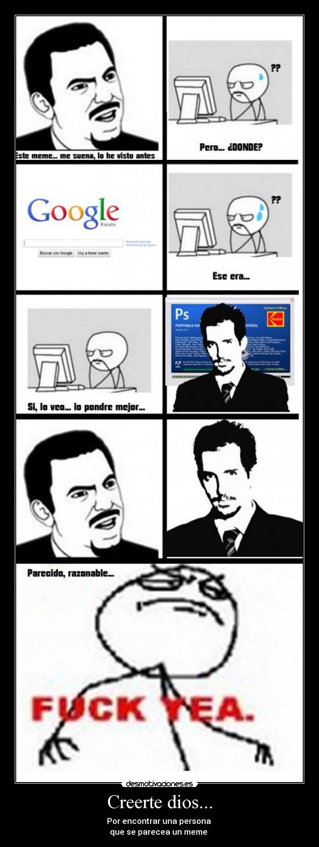 Creerte dios... - Por encontrar una persona 
que se parecea un meme 