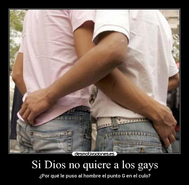 Si Dios no quiere a los gays - 