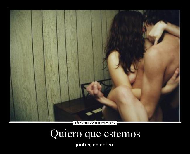 Quiero que estemos - 