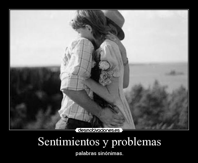 Sentimientos y problemas - 