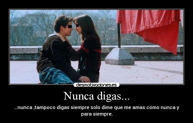 Nunca digas... -