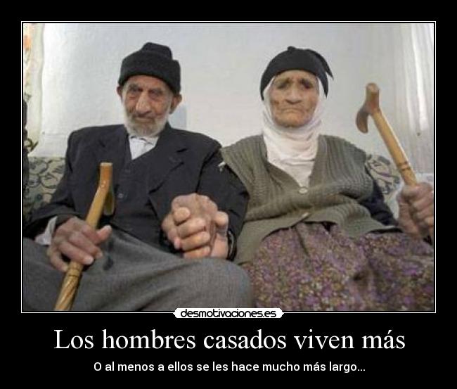 Los hombres casados viven más - O al menos a ellos se les hace mucho más largo...