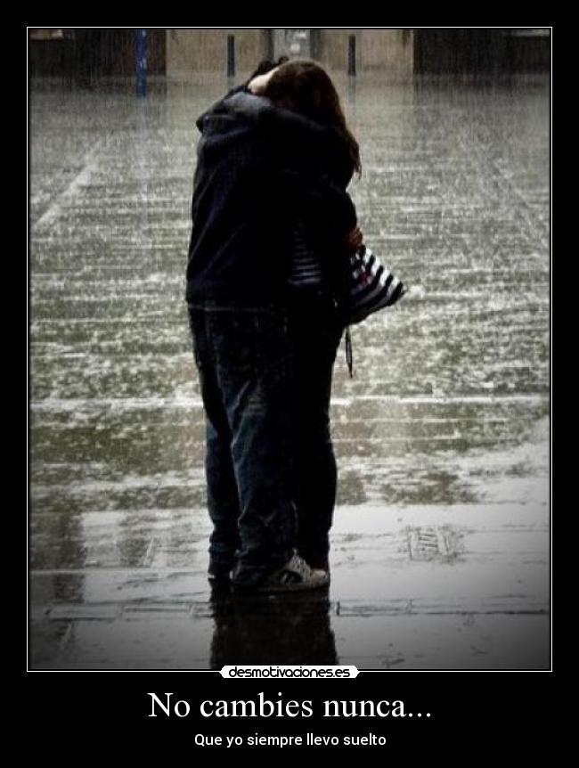 No cambies nunca... - 
