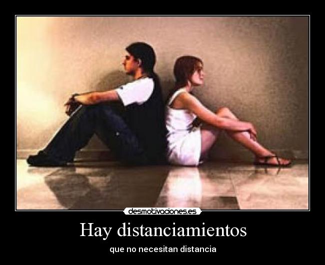 Hay distanciamientos - que no necesitan distancia