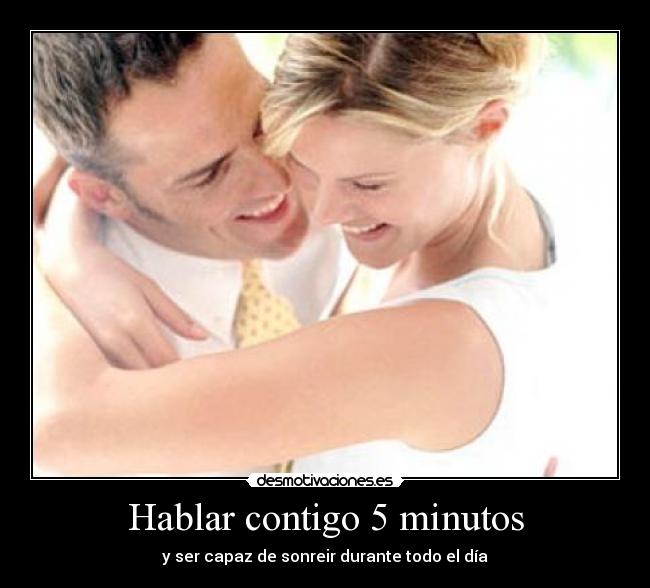 Hablar contigo 5 minutos -
