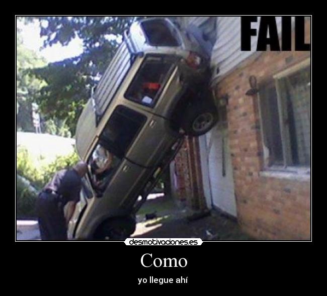 Como - yo llegue ahí