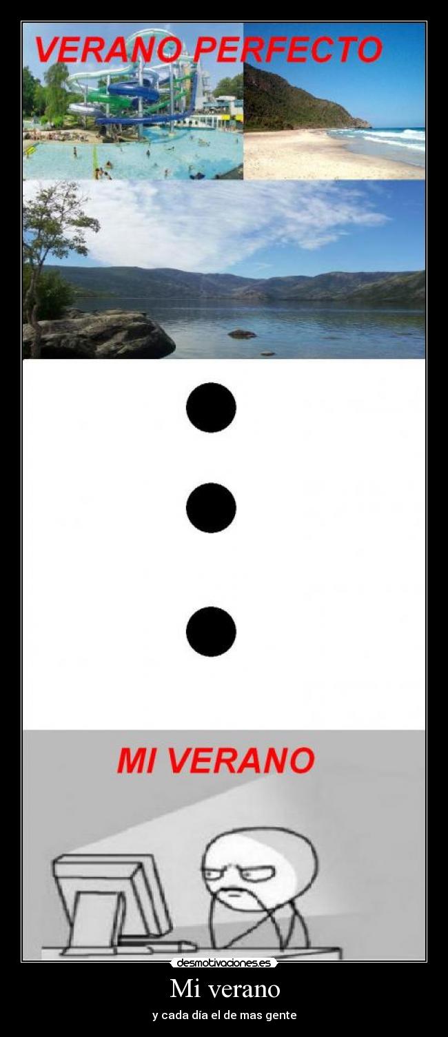 Mi verano - y cada día el de mas gente