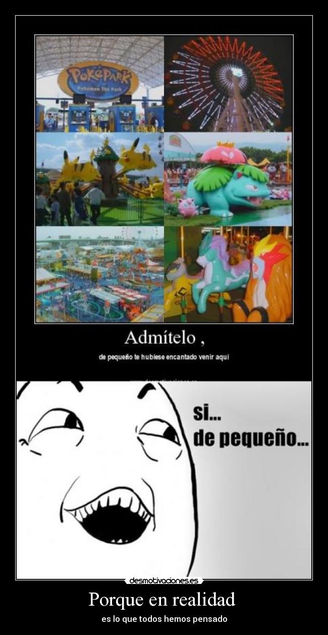 Porque en realidad  - es lo que todos hemos pensado