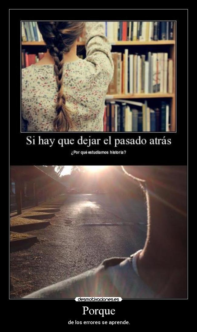 Porque - de los errores se aprende.