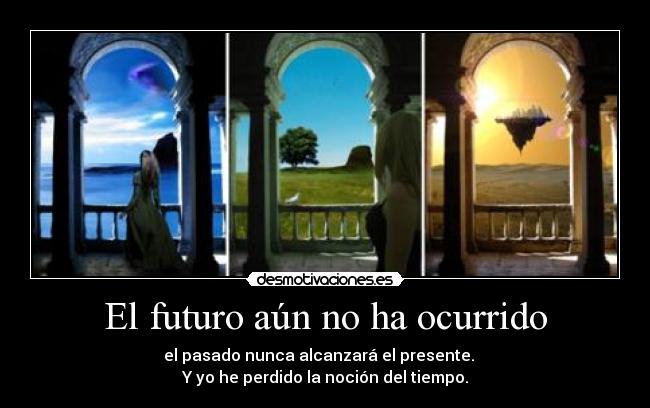 carteles presente futuro pasado desmotivaciones