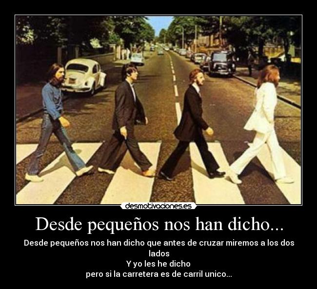 Desde pequeños nos han dicho... - 