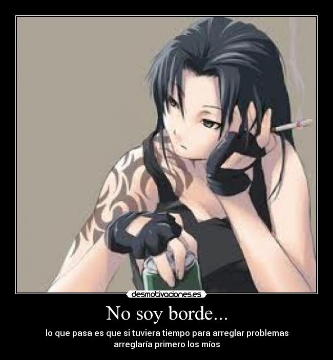 No soy borde... - 