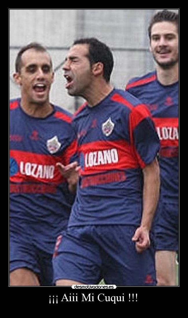 ¡¡¡ Aiii Mi Cuqui !!! -