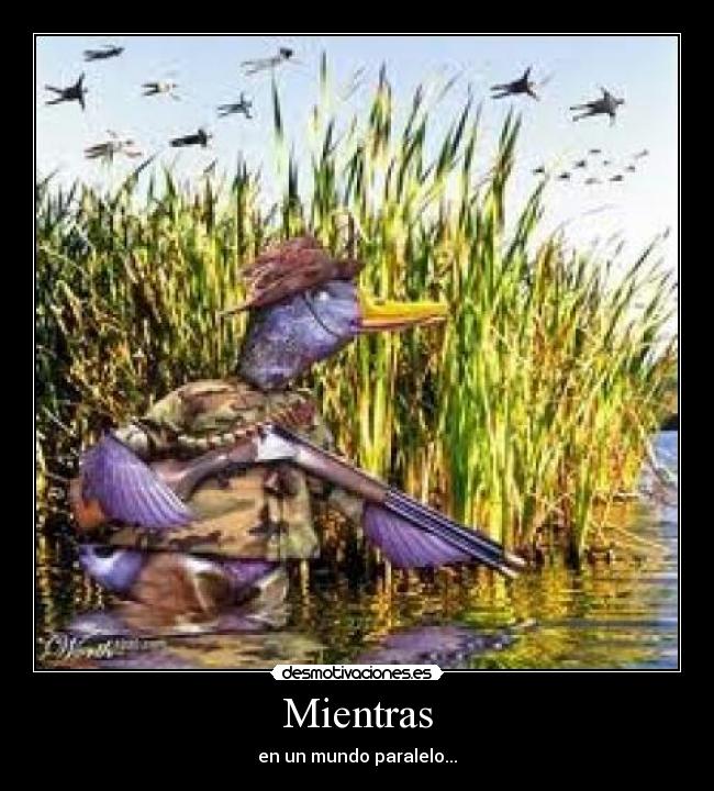 Mientras - en un mundo paralelo...