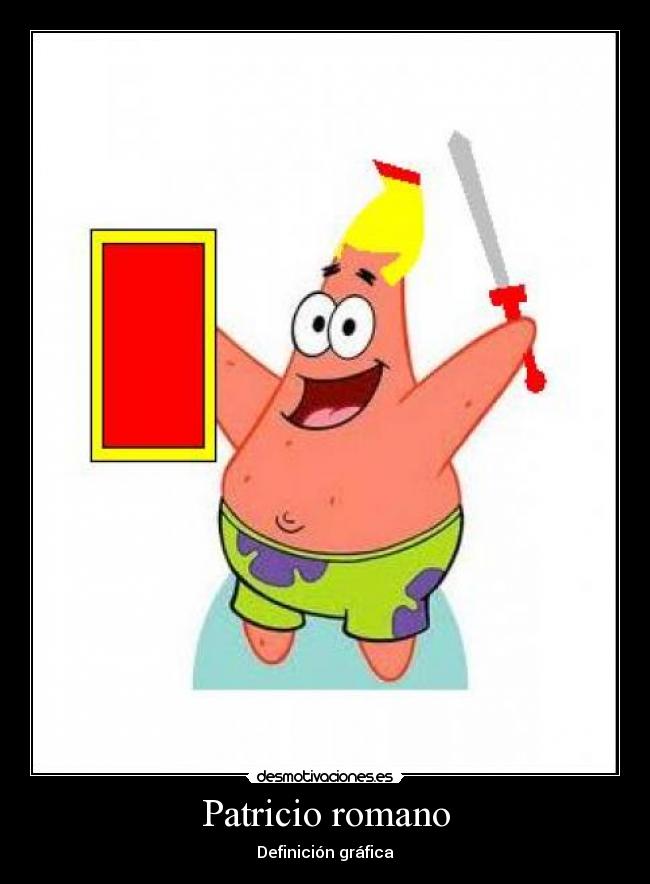 carteles patricio romano definicion grafica bob esponja desmotivaciones