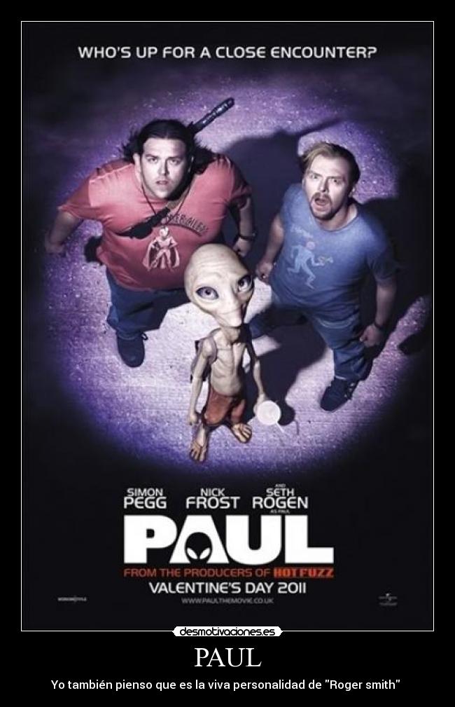 PAUL - Yo también pienso que es la viva personalidad de Roger smith