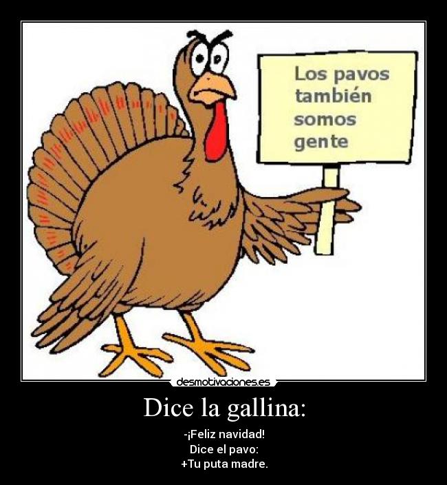 Dice la gallina: -