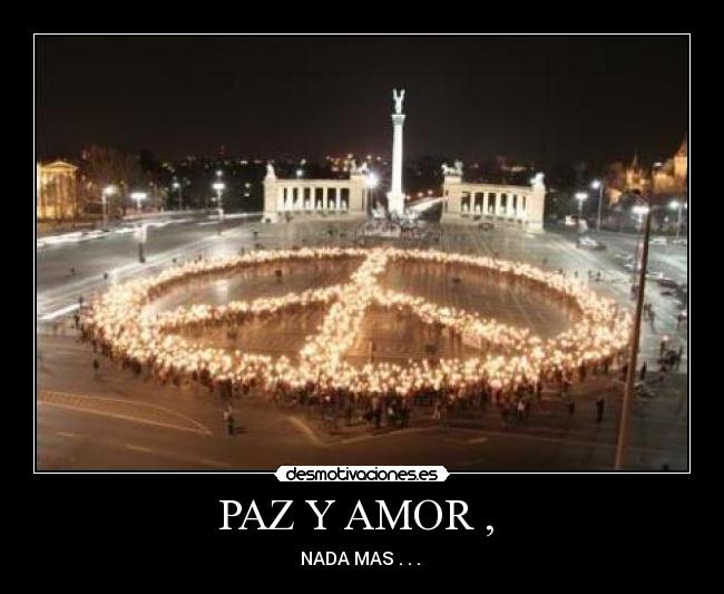 PAZ Y AMOR ,  - 