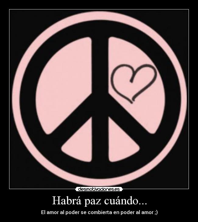 Habrá paz cuándo... -