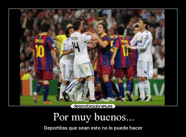 Por muy buenos... - Deportitas que sean esto no lo puede hacer