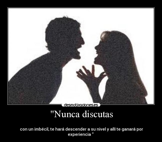 Nunca discutas - 